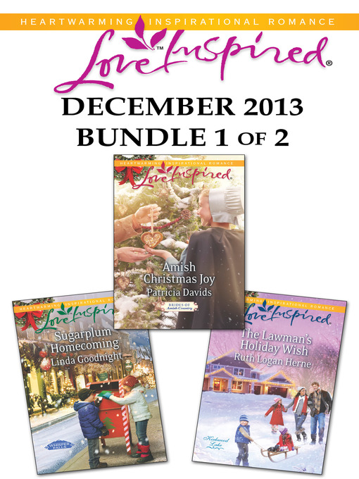 Title details for Love Inspired December 2013 - Bundle 1 of 2: Sugarplum Homecoming\Amish Christmas Joy\The Lawman's Holiday Wish by Linda Goodnight - Available